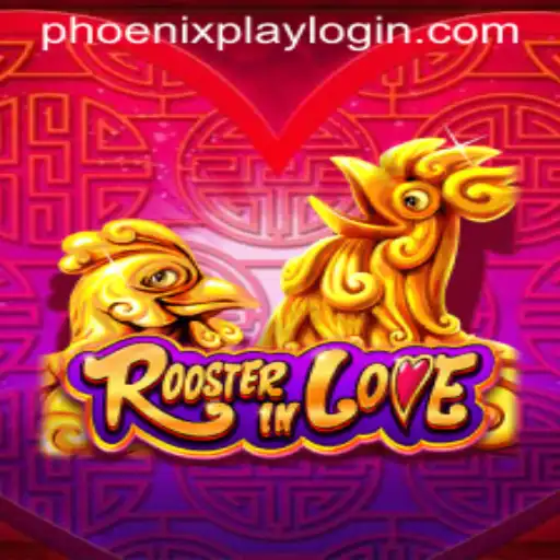 RoosterInLove: A Charming Game Experience at Phoenix Play Casino